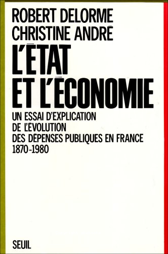 L état et l économie : un essai d explication de l évolution des dépenses publiques en France 1870-1980