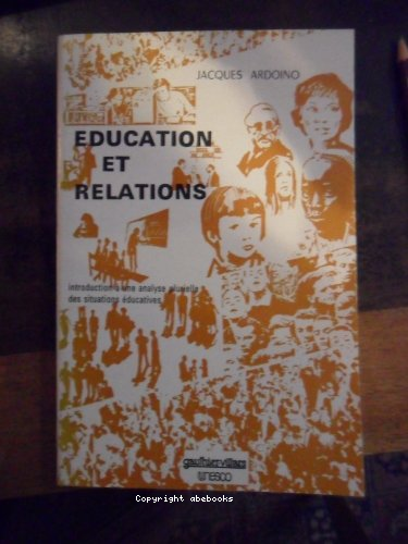 Education et relations : introduction à une analyse plurielle des situations éducatives