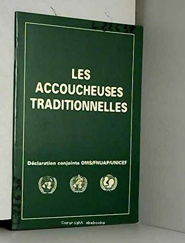 Les accoucheuses traditionnelles: déclaration conjointe OMS/FNUAP/UNICEF