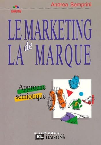 Le Marketing de la marque (Approche sémiotique)