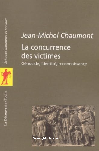 La concurrence des victimes : génocide, identité, reconnaissance