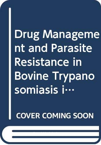Drug management and parasite resistance in bovine trypanosomiasis in Africa