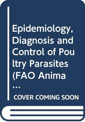 Epidemiology, diagnosis and control of poultry parasites