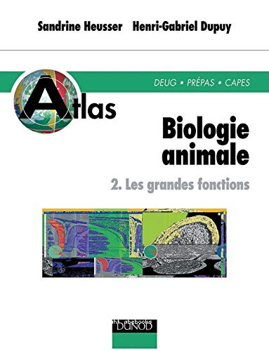 Atlas : biologie animale - 2. les grandes fonctions