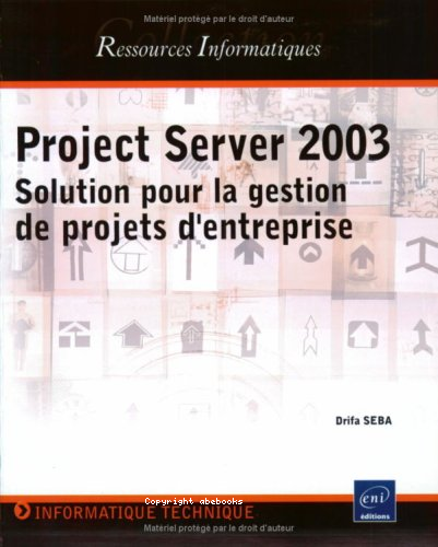 Project Server 2003: solution pour la gestion de projets d\'entreprise