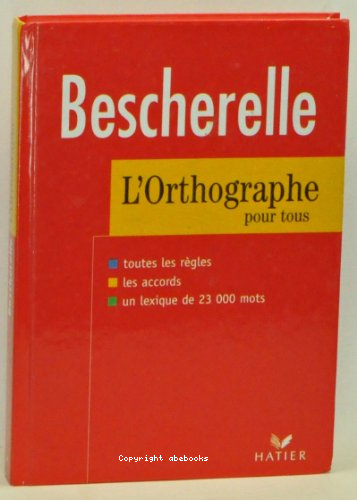 Bescherelle : l\'orthographe pour tous