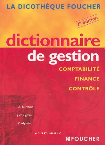 Dictionnaire de gestion : comptabilité finance contrôle