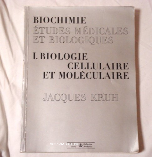 Biochimie : biologie cellulaire et moléculaire