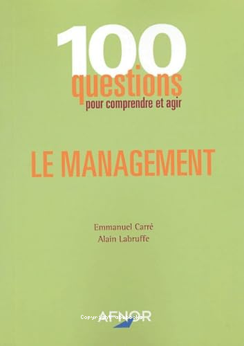 100 Questions pour comprendre et agir : la management
